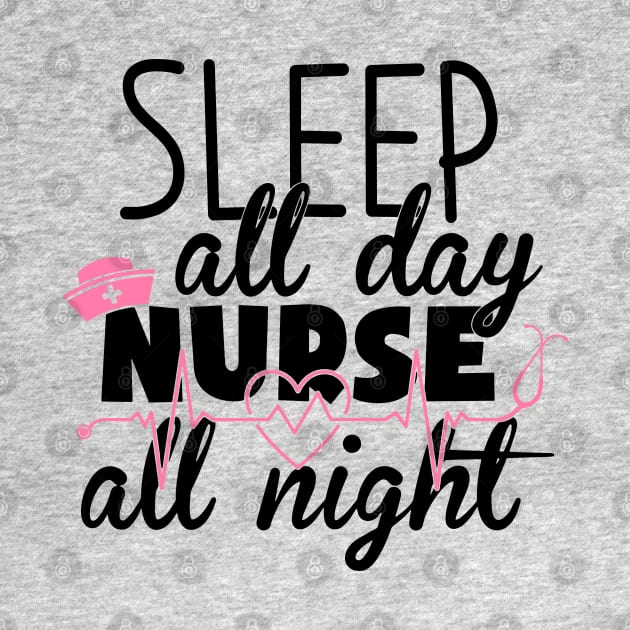 sleep all day nurse all night by busines_night